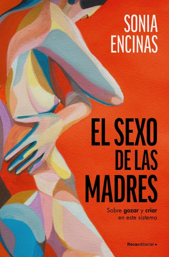 Portada del libro El sexo de las madres de Sonia Encinas